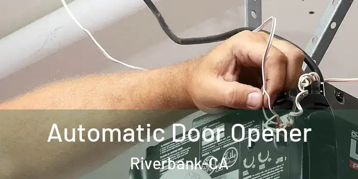 Automatic Door Opener Riverbank-CA