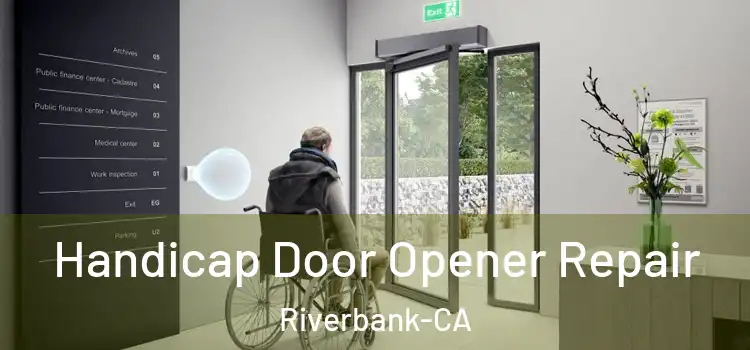 Handicap Door Opener Repair Riverbank-CA